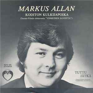 Download Markus Allan - Koditon Kulkijapoika / Tuttu Jätkä