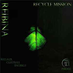 Download Reibina - Recycle Misson
