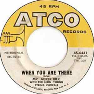 Download Mr. Acker Bilk With The Leon Young String Chorale - When You Are There / La Playa