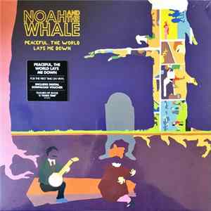 Download Noah And The Whale - Peaceful, The World Lays Me Down