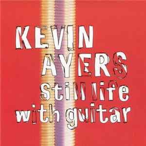 Download Kevin Ayers - Still Life With Guitar