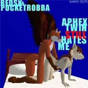 Download RedSK & PocketRobba - Aphex Twin Still Hates Me