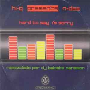 Download Hi-Q Presents N-Dee - Hard To Say I'm Sorry