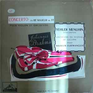 Download Johannes Brahms - Yehudi Menuhin, Orchestre Du Festival De Lucerne, Wilhelm Furtwangler - Concerto En Ré Majeur Op 77 Pour Violon Et Orchestre