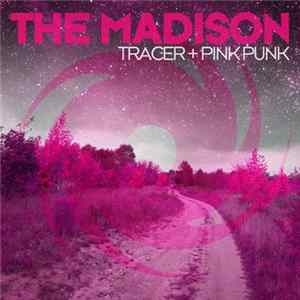 Download The Madison - Tracer + Pink Punk