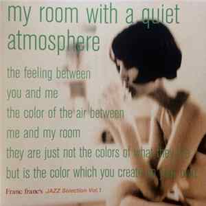Download Various - Franc franc's Jazz Selection Vol. 1 - My Room With A Quiet Atmosphere