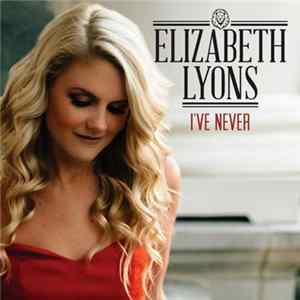 Download Elizabeth Lyons - I’ve Never