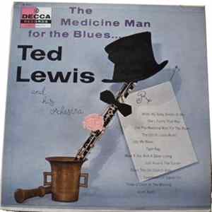 Download Ted Lewis And His Orchestra - The Medicine Man For The Blues