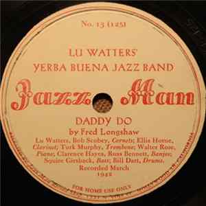Download Lu Watters' Yerba Buena Jazz Band - Daddy Do / Milenberg Joys