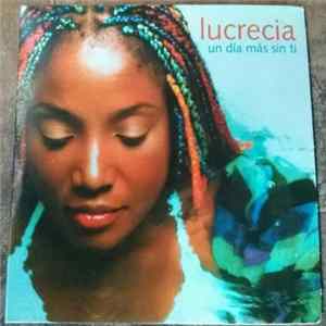 Download Lucrecia - Un Dia Mas Sin Ti