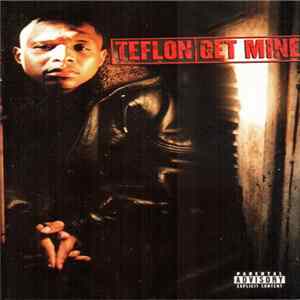 Download Teflon - Get Mine