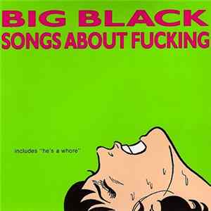 Download Big Black - Songs About Fucking