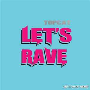 Download TopCat - Let's Rave