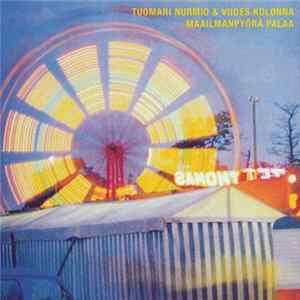 Download Tuomari Nurmio & Viides Kolonna - Maailmanpyörä Palaa