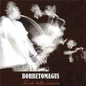 Download Borbetomagus - Trente Belles Années