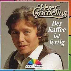 Download Peter Cornelius - Der Kaffee Ist Fertig...