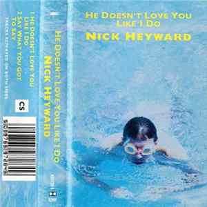 Download Nick Heyward - He Doesn't Love You Like I Do