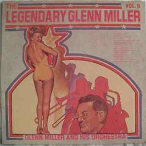 Download Glenn Miller And His Orchestra - The Legendary Glenn Miller Vol.5