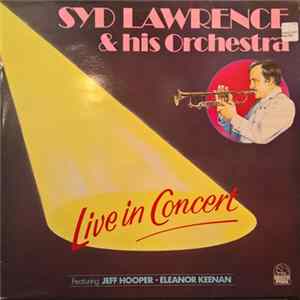 Download Syd Lawrence And His Orchestra - Syd Lawrence And His Orchestra ‎– Live In Concert