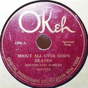 Download Southland Jubilee Singers - Shout All Over God's Heaven / My Lord's Writing All The Time