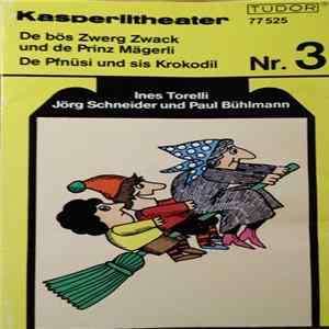 Download Ines Torelli, Jörg Schneider, Paul Bühlmann - De Bös Zwerg Zwack Und De Prinz Mägerli / De Pfnüsi Und Sis Krokodil