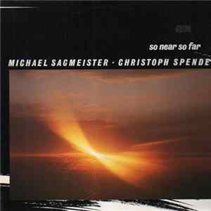 Download Michael Sagmeister, Christoph Spendel - So Near So Far