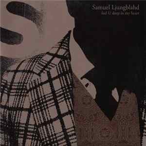 Download Samuel Ljungblahd - Feel U Deep In My Heart