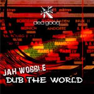 Download Jah Wobble - Dub The World