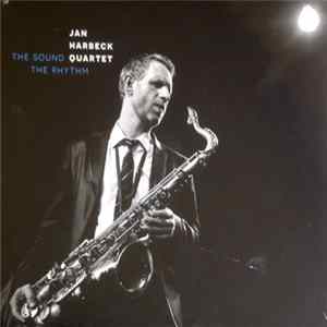 Download Jan Harbeck Quartet - The Sound The Rhythm