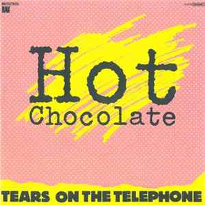 Download Hot Chocolate - Tears On The Telephone