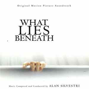 Download Alan Silvestri - What Lies Beneath (Original Motion Picture Soundtrack)
