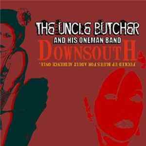 Download The Uncle Butcher And His Oneman Band - Downsouth