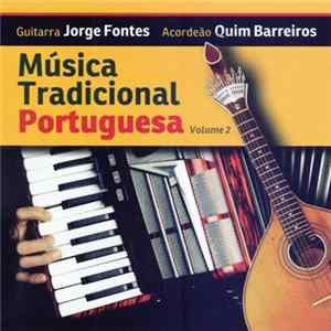 Download Jorge Fontes, Quim Barreiros - Música Tradicional Portuguesa - Volume 2