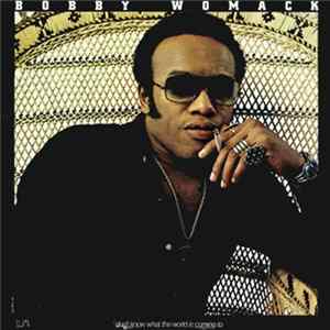 Download Bobby Womack - I Don't Know What The World Is Coming To