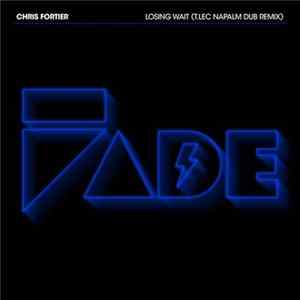 Download Chris Fortier - Losing Wait (T.Lec Napalm Dub Remix)