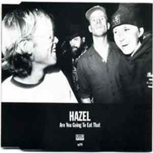 Download Hazel - Are You Going To Eat That?