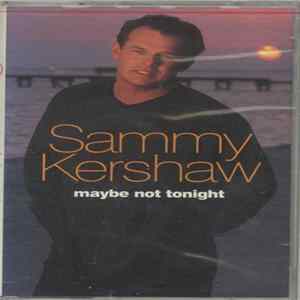 Download Sammy Kershaw - Maybe Not Tonight