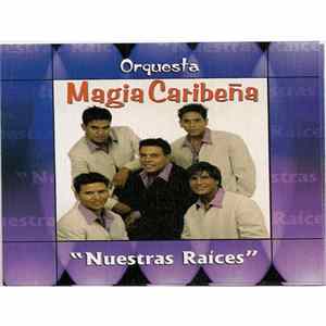 Download Orquesta Magia Caribeña - Nuestras Raices