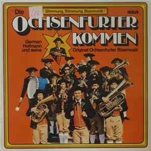 Download German Hofmann Und Seine Original Ochsenfurter Blasmusik - Die Ochsenfurter Kommen