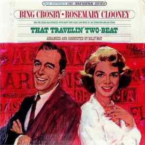 Download Bing Crosby • Rosemary Clooney - That Travelin' Two-Beat