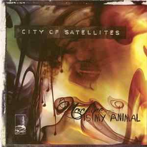 Download City Of Satellites - Machine Is My Animal