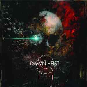 Download Dawn Heist - Catalyst