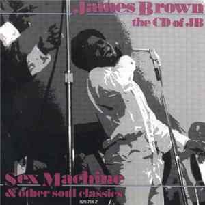 Download James Brown - The CD Of JB (Sex Machine And Other Soul Classics)