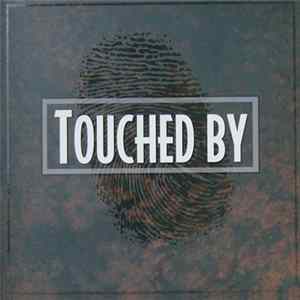 Download Touched By - Touched By