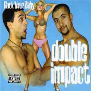 Download Double Impact - Rock Your Baby