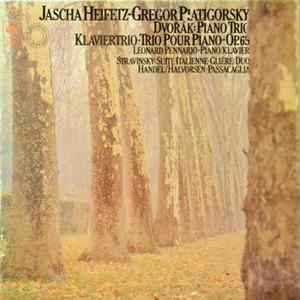 Download Heifetz – Piatigorsky ; Dvořák / Stravinsky / Glière / Handel, Halvorsen - Piano Trio, Op. 65 / Suite Italienne / Duo / Passacaglia