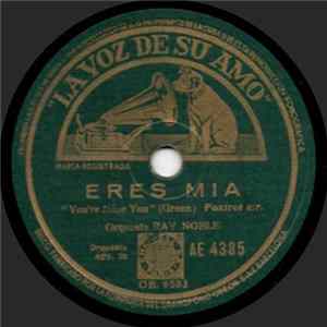 Download Orquesta Ray Noble, Orquesta Leo Reisman - Eres Mía / Círculos De Humo