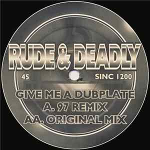 Download Rude & Deadly - Give Me A Dubplate