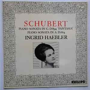 Download Schubert / Ingrid Haebler - Piano Sonata In G, D. 894 "Fantasia" / Piano Sonata In A, D. 664