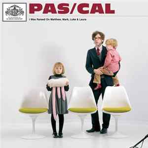 Download Pas/Cal - I Was Raised on Matthew, Mark, Luke & Laura